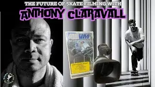 The Future of Skate Filming with Anthony Claravall