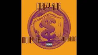 TyMookTana & Chrizy King - Money Up
