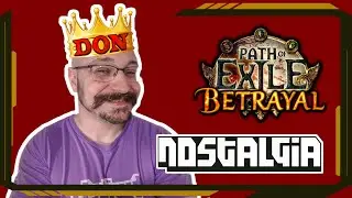 Betrayal League pt.4 - Path of Exile Nostalgia #100 - DonTheCrown, Shinrha, Quin69 and others