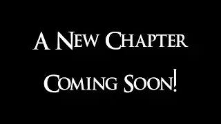 A New Chapter Coming Soon!