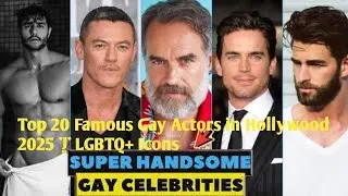 Top 20 Famous Gay Actors in Hollywood 2024 | LGBTQ+ Icons