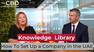 Setting Up a Company in Dubai with Carl Dowling & Helen Barrett