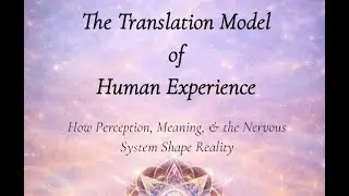 E-Book - The Translation Model of Human Experience ~  15D Oversoul Transmission