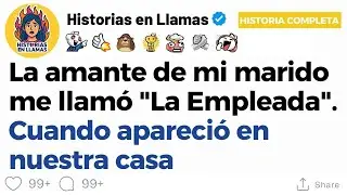 HISTORIA COMPLETA La amante de mi marido me llamó  La Empleada   Cuando apareció en nuestra casa