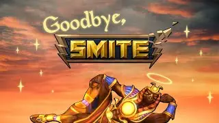 Saying Goodbye to SMITE: A Final Montage
