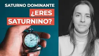 SATURNO DOMINANTE | Cómo Se Expresa Una Persona Saturnina