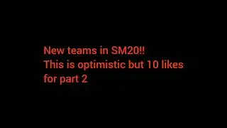 New teams in SM20 | Part 1 #SM20