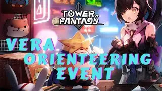 Vera Orienteering Event - [ Tower of Fantasy ]