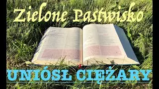 Zielone Pastwisko 18.01.2026 „UNIÓSŁ CIĘŻARY” - [# 2400] - J 1, 29-34