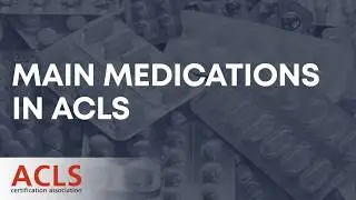 What are the Main Drugs for ACLS? | ACLS Certification Association
