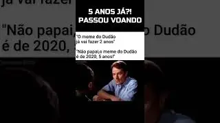 Meme do Dud&atilde;o j&aacute; faz 5 anos?!