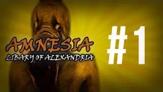 Horror Games - Amnesia the Dark Descent gameplay - Library of Alexandria Part 1