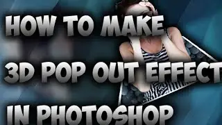 Photoshop: How to Make a 3D, Pop-Out Photo Effect