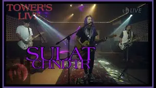 CHNDTR - Sulat | (OFFICIAL LIVE AT TOWER SESSIONS)