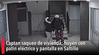 Captan saqueo de vivienda; huyen con pat&iacute;n el&eacute;ctrico y pantalla en Saltillo