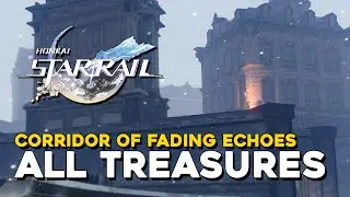 Honkai Star Rail Corridor Of Fading Echoes All Treasure Locations (All Chests & Warp Trotters)