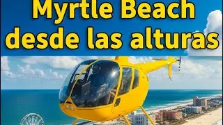 &ldquo;Vistas Incre&iacute;bles de Myrtle Beach desde un Helic&oacute;ptero | Sur de Carolina&rdquo;