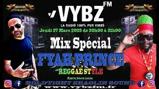 Vybz Fm - Sp&eacute;cial FYAH PRINCE (Mix by Selecta Loorius Holdtight Shaolin Sound 2025)