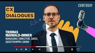 CX Dialogues: Thomas Maiwald-Immer, Managing Director, DACH at QuestionPro GmbH