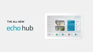 Introducing Echo Hub | Amazon Alexa