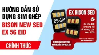 Hướng dẫn sử dụng sim gh&eacute;p BISON NEW SED