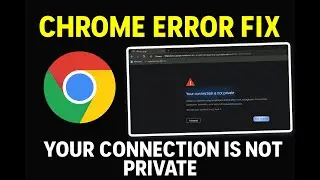 Fix Chrome Privacy Error: Your Connection Is Not Private (NET::ERR_CERT_COMMON_NAME_INVALID) !!