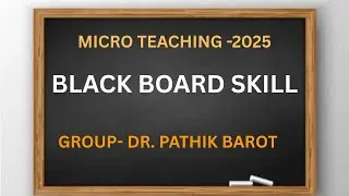 BAROT KRUPALBEN BHARATKUMAR |  BLACK BOARD SKILL | MICRO TEACHING | ACCOUNTANCY | DR. PATHIK BAROT