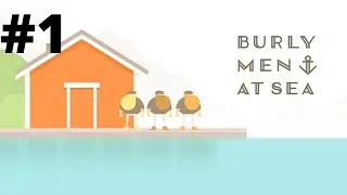 Burly Men at Sea | Bearded Fishermen Adventure Tale Book-1 | Pc Gameplay