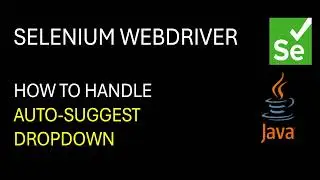 Selenium WebDriver| How to handle Auto suggest Dropdown?