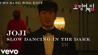 𝐂𝐡𝐨 𝐒𝐚𝐧𝐠-𝐰𝐨𝐨「𝗦𝗾𝘂𝗶𝗱 𝗚𝗮𝗺𝗲」► Joji - SLOW DANCING IN THE DARK