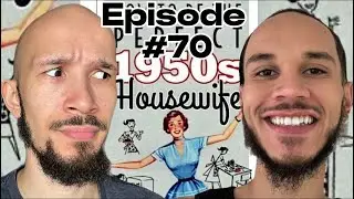 The perfect housewife, what feels better and what&rsquo;s more important? Episode 70!