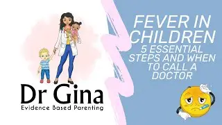 Fever in Children - 5 Essential Steps and When to Call the Doctor.