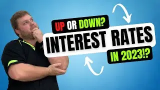 Are Interest Rates Going Up or Down in 2023!?