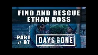 Days Gone - Find & Rescue Ethan Ross