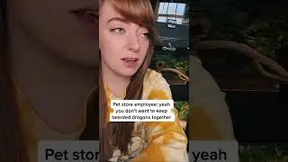 Pet store employee gave good advice?!