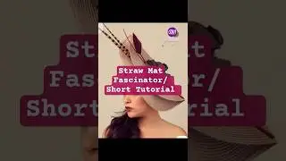Straw Mat Fascinator Tutorial / Shortvideos Tutorial #viral #diy #trending #fashion #shortvideo