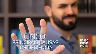 CINCO principais CAUSAS de DEMÊNCIA.