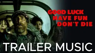 GOOD LUCK, HAVE FUN, DON'T DIE Trailer Music (Digital Slaves Epic Version)