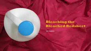 DIY: S02E03 | Bleaching the Bleached Bedsheet | March 12 | &copy; 2021 PRODUCTS.ML | Clorox | Artistic