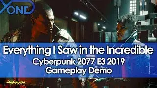 Everything I Saw in the Incredible Cyberpunk 2077 E3 2019 Gameplay Demo