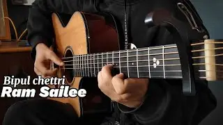 Ram Sailee - Bipul Chettri (Fingerstyle Guitar Cover)