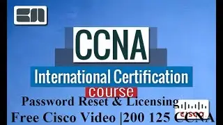 CCNA full course  |  Password Reset & Licensing   Free Cisco Video |200 125 CCNA v3 0 | Day 32