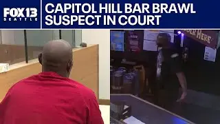 Man involved in Seattle bar brawl appears in court | FOX 13 Seattle