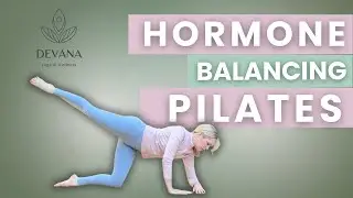 Pilates for Hormone Balance | Core, Hips & Legs Flow for Strength & Calm