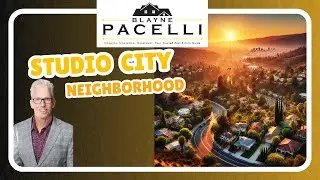 Realtor Blayne Pacelli | Discover Studio City, CA: The Perfect Place to Call Home!