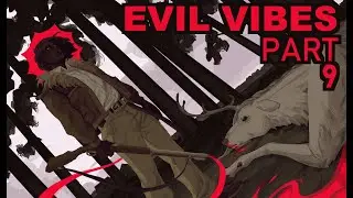 evil vibes 9 [map part]