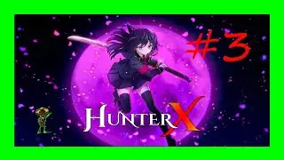 HunterX#3 SIN SABER SEGUIR I Gameplay Espa&ntilde;ol I Mariatxi