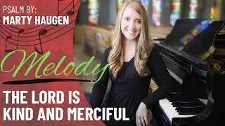 Psalm 103: The Lord is Kind and Merciful *Haugen (Melody: Voice & Piano)