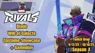 Blade | Will of Galacta Twitch Drop Costume Showcase | Marvel Rivals Gameplay | Season 4