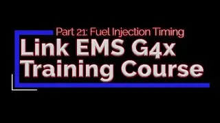 Link G4x Training Part 21: Fuel Injection Timing | Evans Performance Academy